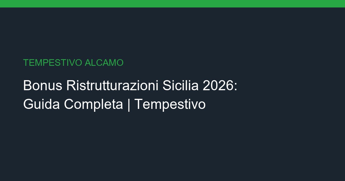 Bonus Ristrutturazioni Sicilia 2026: Guida Completa alle Detrazioni