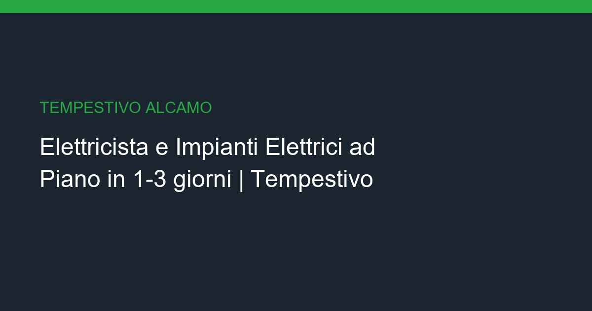 Elettricista e Impianti Elettrici a Piano: Chiavi in Mano in 1-3 giorni